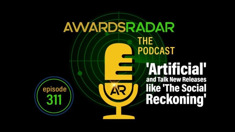 Awards radar podcast artificial review and new film talk
